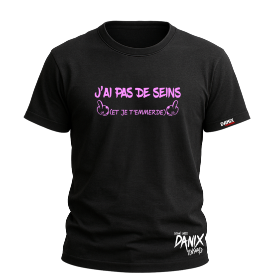 Tshirt J'ai pas de seins (et je t'emmerde) [DANIX CENSORED]
